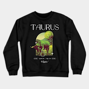 I have Taurus Zodiac Sign Crewneck Sweatshirt